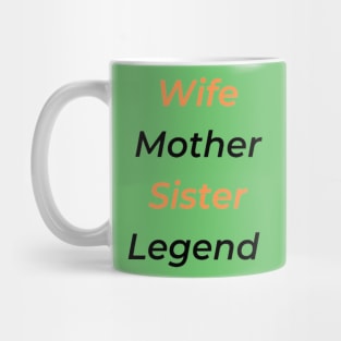 Wife Mother Sister Legend Best Mothers Day Mug